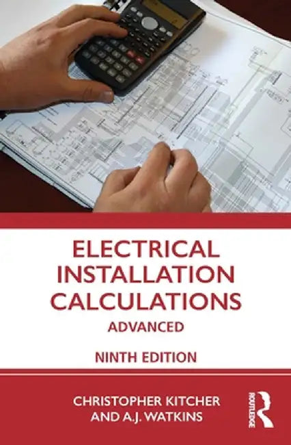 Electrical Installation Calculations: Advanced by Christopher Kitcher