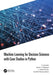 Machine Learning for Decision Sciences with Case Studies in Python by S. Sumathi