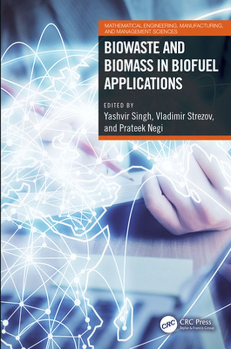 Biowaste and Biomass in Biofuel Applications by Singh, Yashvir