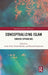 Conceptualizing Islam: Current Approaches by Frank Peter