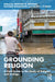 Grounding Religion by Bauman, Whitney A.