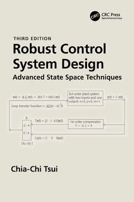 Robust Control System Design: Advanced State Space Techniques by Chia-Chi Tsui