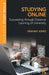 Studying Online: Succeeding Through Distance Learning at University by Graham Jones