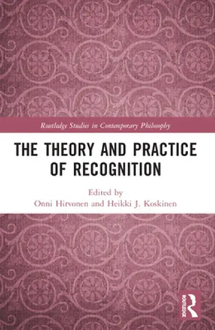 The Theory and Practice of Recognition by Onni Hirvonen