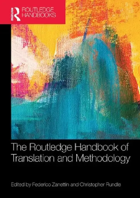 The Routledge Handbook of Translation and Methodology by Federico Zanettin
