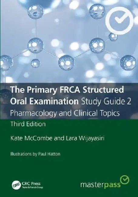 The Primary FRCA Structured Oral Examination Study Guide 2: Pharmacology and Clinical Topics by Kate McCombe