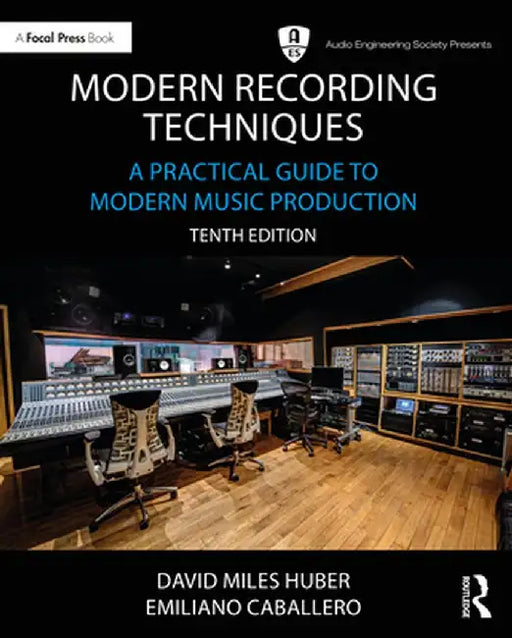 Modern Recording Techniques: A Practical Guide to Modern Music Production by David Miles Huber