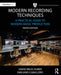 Modern Recording Techniques: A Practical Guide to Modern Music Production by David Miles Huber