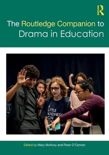 The Routledge Companion to Drama in Education by Mary McAvoy