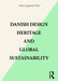 Danish Design Heritage and Global Sustainability by Ditte Lysgaard Vind
