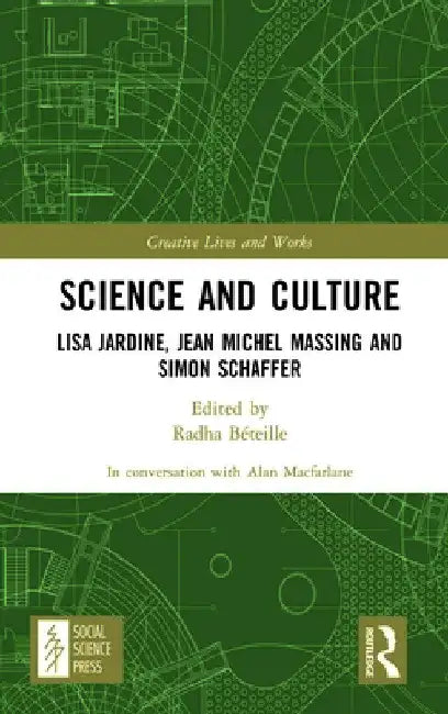 Science and Culture: Lisa Jardine, Jean Michel Massing and Simon Schaffer by Alan MacFarlane