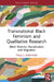 Transnational Black Feminism and Qualitative Research: Black Women, Racialization and Migration by Tanja J. Burkhard