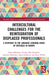 Intercultural Challenges for the Reintegration of Displaced Professionals: A Response to the Language Learning Needs of Refugees in Europe by Tony Johnstone Young