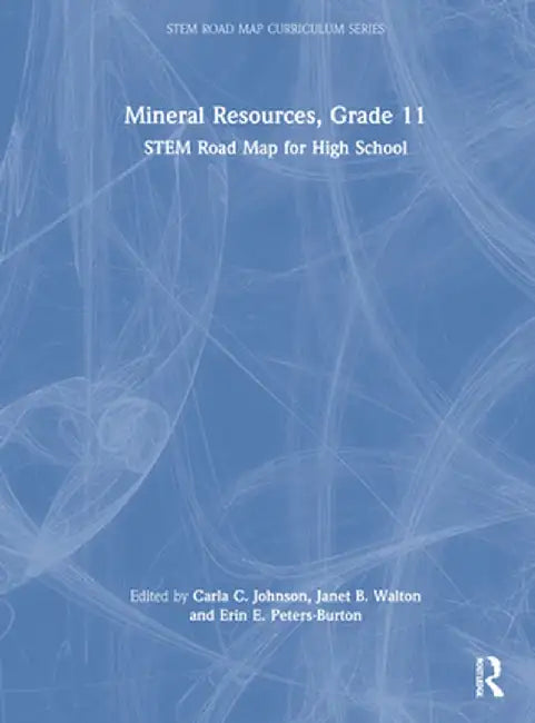 Mineral Resources, Grade 11: Stem Road Map for High School by Carla C. Johnson