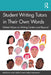 Student Writing Tutors in Their Own Words: Global Voices on Writing Centers and Beyond by Max Orsini