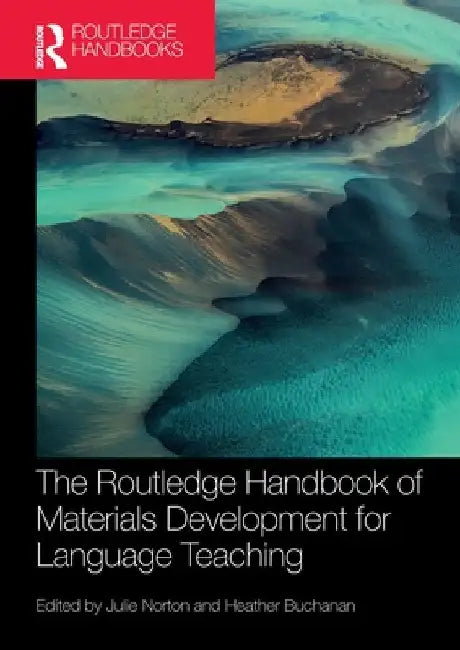 The Routledge Handbook of Materials Development for Language Teaching by Julie Norton