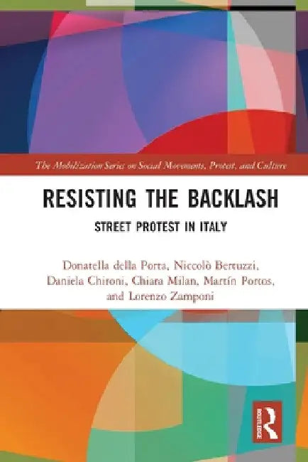 Resisting the Backlash: Street Protest in Italy by Donatella Della Porta