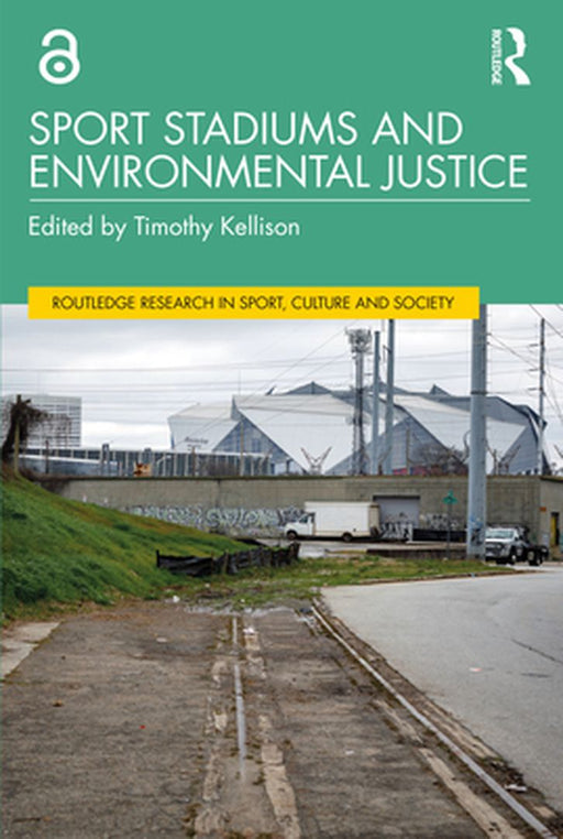 Sport Stadiums and Environmental Justice by Kellison, Timothy