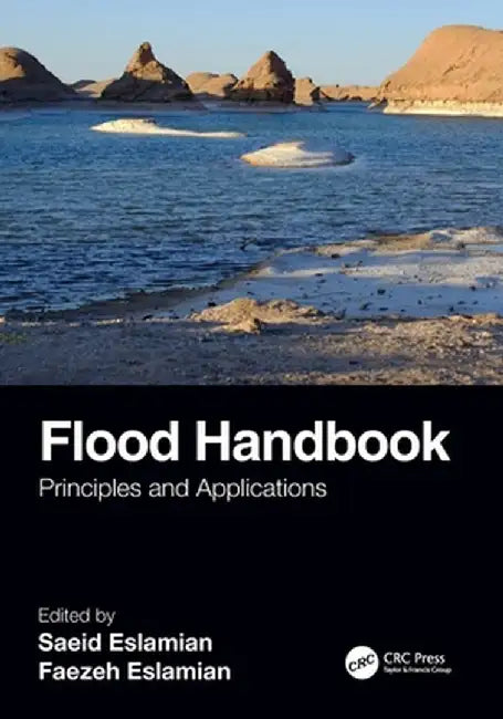 Flood Handbook: Principles and Applications by Saeid Eslamian