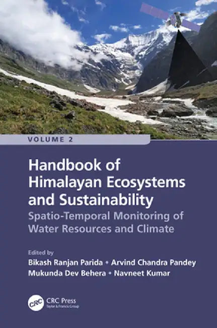 Handbook of Himalayan Ecosystems and Sustainability, Volume 2: Spatio-Temporal Monitoring of Water Resources and Climate by Bikash Ranjan Parida
