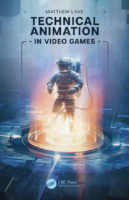 Technical Animation in Video Games by Matthew Lake