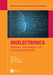 Bioelectronics: Materials, Technologies, and Emerging Applications by Anuj Kumar