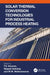Solar Thermal Conversion Technologies for Industrial Process Heating by T. V. Arjunan