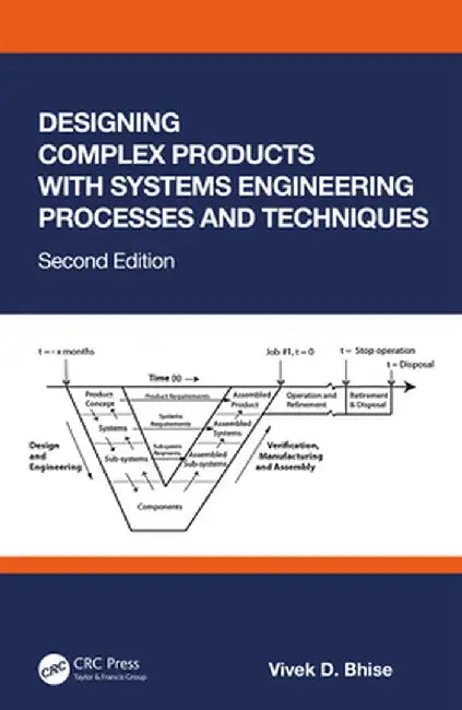 Designing Complex Products with Systems Engineering Processes and Techniques by Vivek D. Bhise