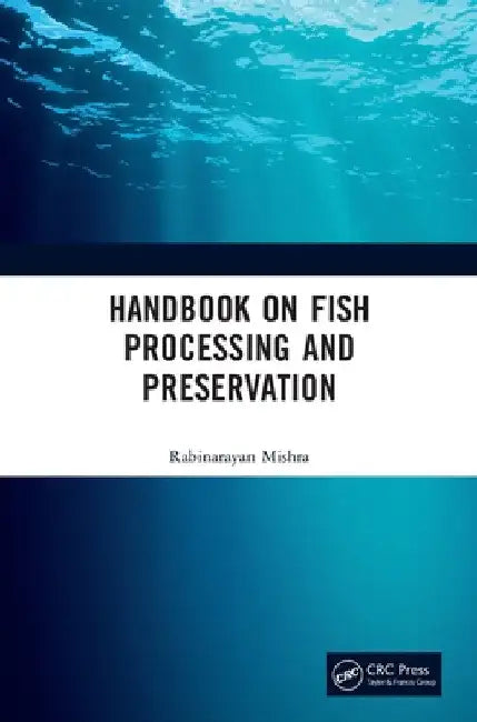Handbook on Fish Processing and Preservation by Rabinarayan Mishra