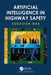 Artificial Intelligence in Highway Safety by Subasish Das
