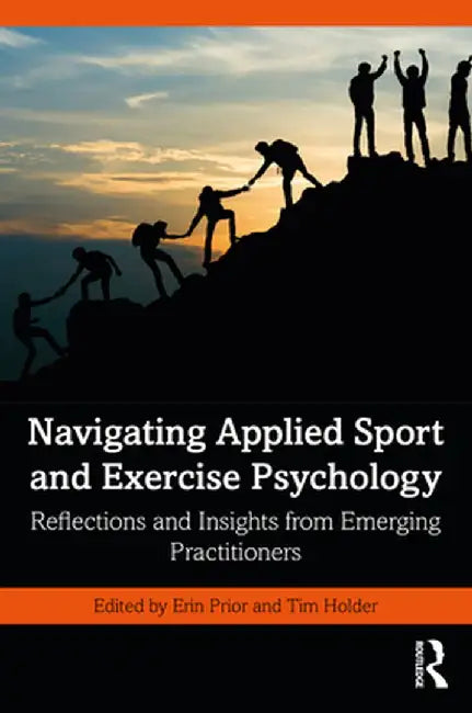 Navigating Applied Sport and Exercise Psychology by Prior, Erin