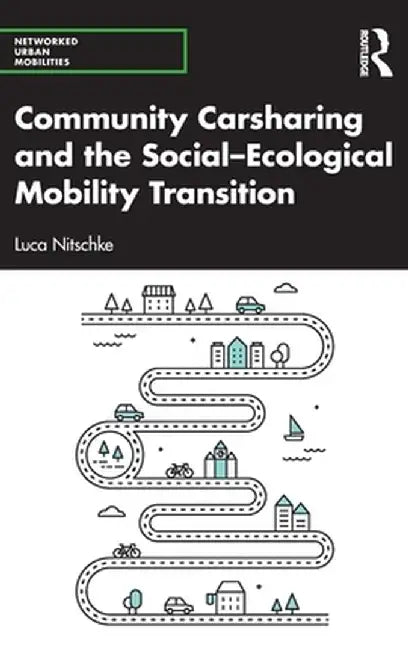 Community Carsharing and the Social-Ecological Mobility Transition by Luca Nitschke