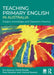 Teaching Primary English in Australia: Subject Knowledge and Classroom Practice by Eve Bearne