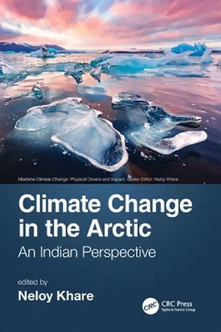 Climate Change in the Arctic: An Indian Perspective by Neloy Khare