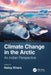 Climate Change in the Arctic: An Indian Perspective by Neloy Khare