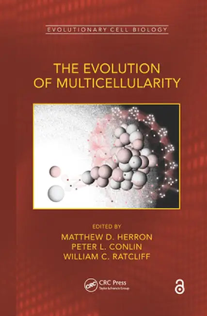 The Evolution of Multicellularity by Matthew D. Herron