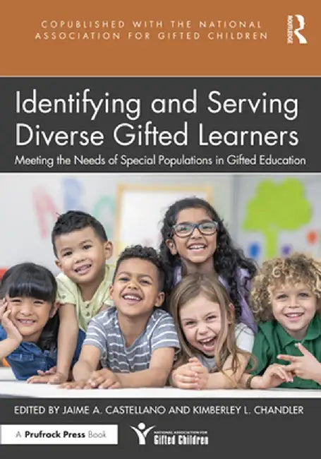 Identifying and Serving Diverse Gifted Learners: Meeting the Needs of Special Populations in Gifted Education by Jaime A. Castellano