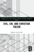 Evil, Sin, and Christian Theism by Andrew Ter Ern Loke
