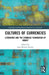 Cultures of Currencies: Literature and the Symbolic Foundation of Money by Joan Ramon Resina