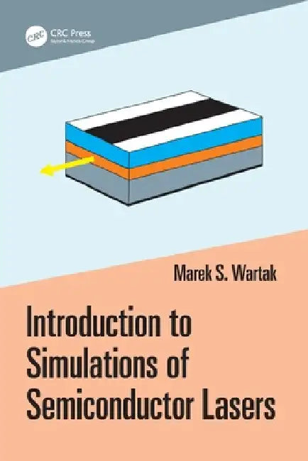 Introduction to Simulations of Semiconductor Lasers by Marek Wartak
