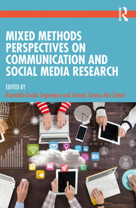Mixed Methods Perspectives on Communication and Social Media Research by Segumpan Reynaldo Gacho
