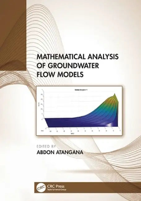 Mathematical Analysis of Groundwater Flow Models by Abdon Atangana