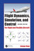 Flight Dynamics, Simulation, and Control: For Rigid and Flexible Aircraft by Ranjan Vepa