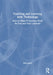 Teaching and Learning with Technology: How to Make E-Learning Work for You and Your Learners by Matt Jarvis
