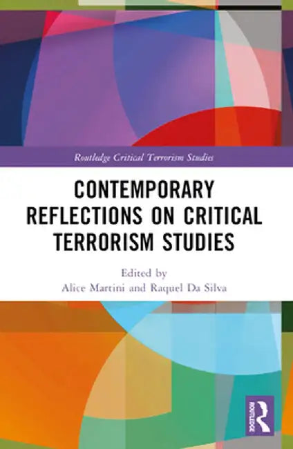 Contemporary Reflections on Critical Terrorism Studies by Alice Martini