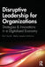 Disruptive Leadership for Organizations: Strategies & Innovations in a Digitalized Economy by Walter Amedzro St-Hilaire