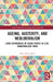 Ageing, Austerity, and Neoliberalism: Lived Experiences of Older People in a De-Industrialised Town by Amy Jones