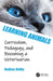 Learning Animals: Curriculum Pedagogy and Becoming a Veterinarian by Nadine Dolby