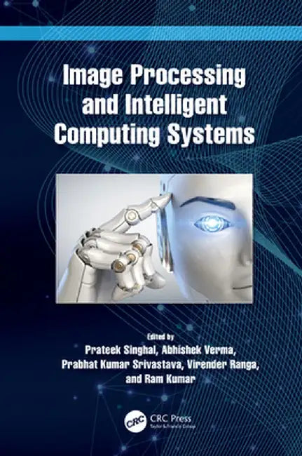 Image Processing and Intelligent Computing Systems by Prateek Singhal