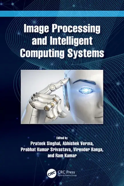 Image Processing and Intelligent Computing Systems by Prateek Singhal